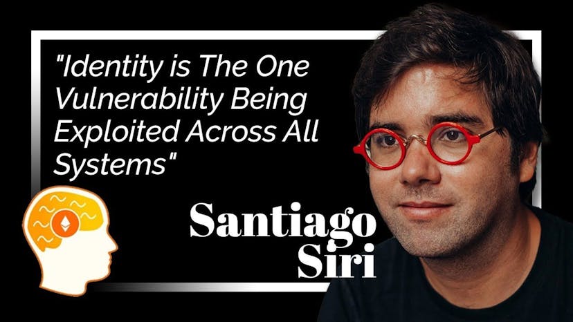 "Identity is The One Vulnerability Being Exploited Across All Systems. It’s the Mother of All Battles:" Santiago Siri