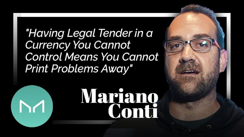 "Having Legal Tender in a Currency You Cannot Control Means You Cannot Print Problems Away:" Mariano Conti