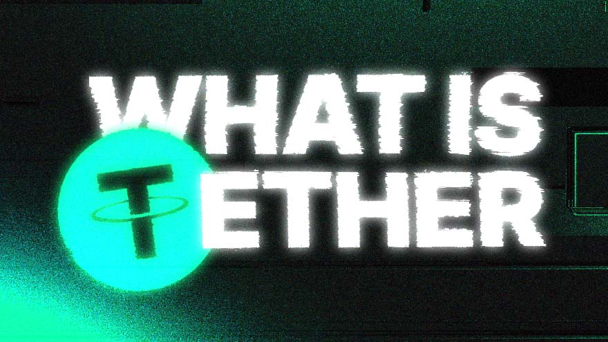 What Is Tether?