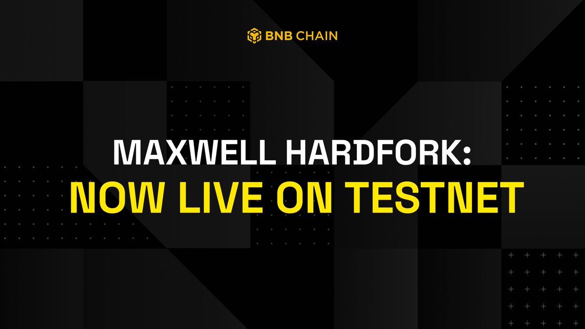 BNB Chain Activates Maxwell HardFork Testnet With 0.75s Block Time, $13.31B DEX Volume, Full Upgrade June 30