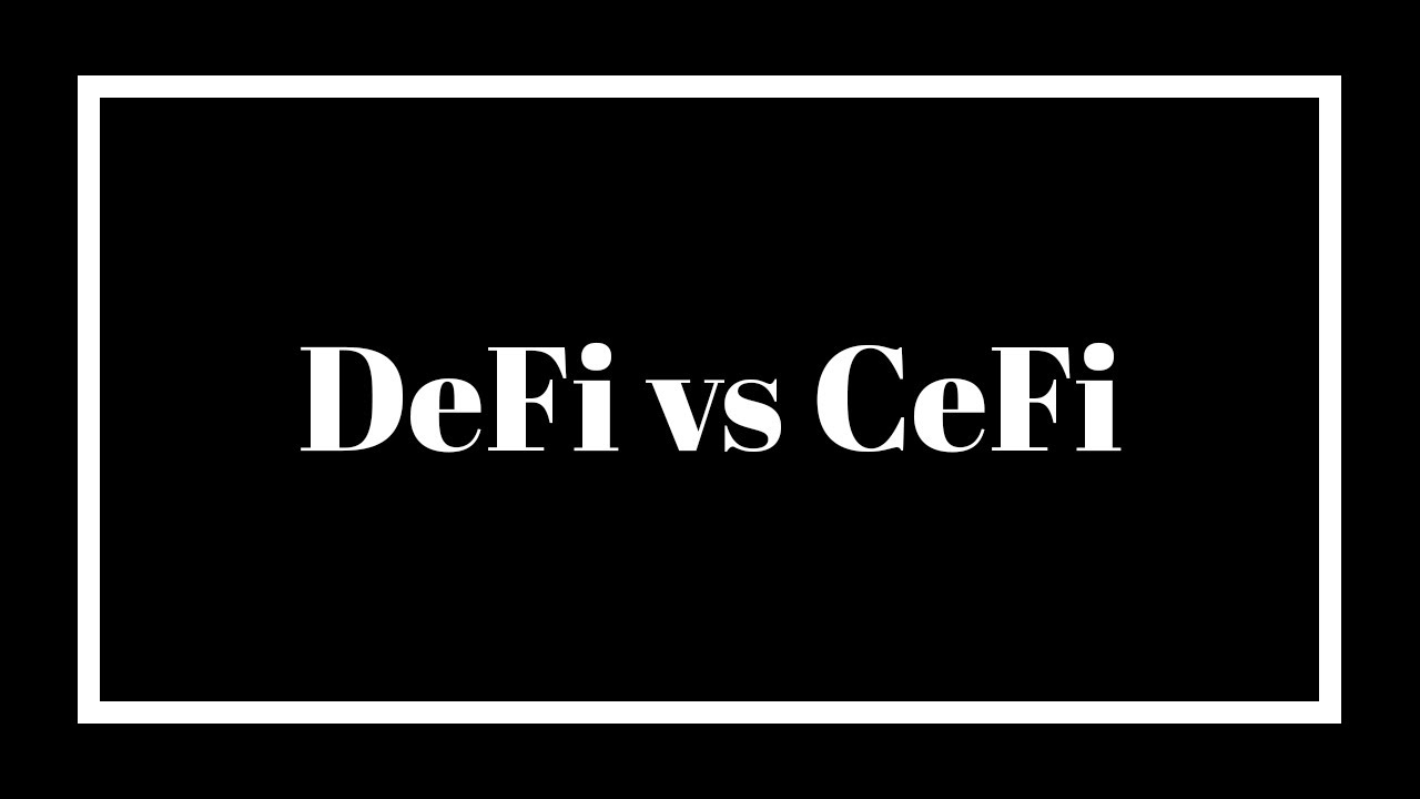 How Does DeFi Differ From CeFi?