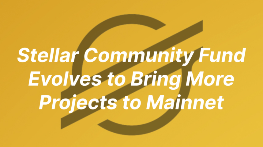 The Stellar Community Fund Evolves to Bring more Projects to Mainnet