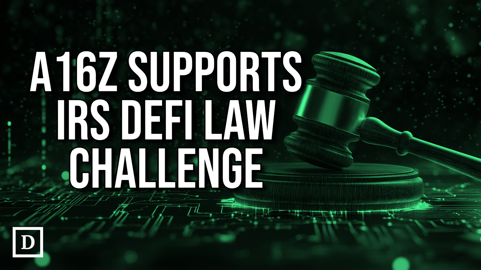 a16z Crypto Supports Legal Challenge Against IRS's DeFi Regulations