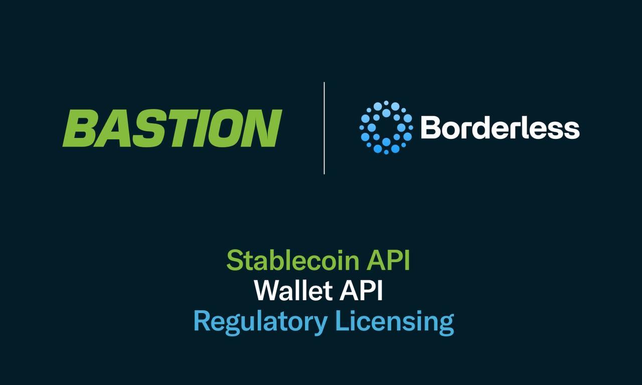 Bastion Integrates with Borderless.xyz to Combine Regulated Wallet Infrastructure with Global Banking Rails