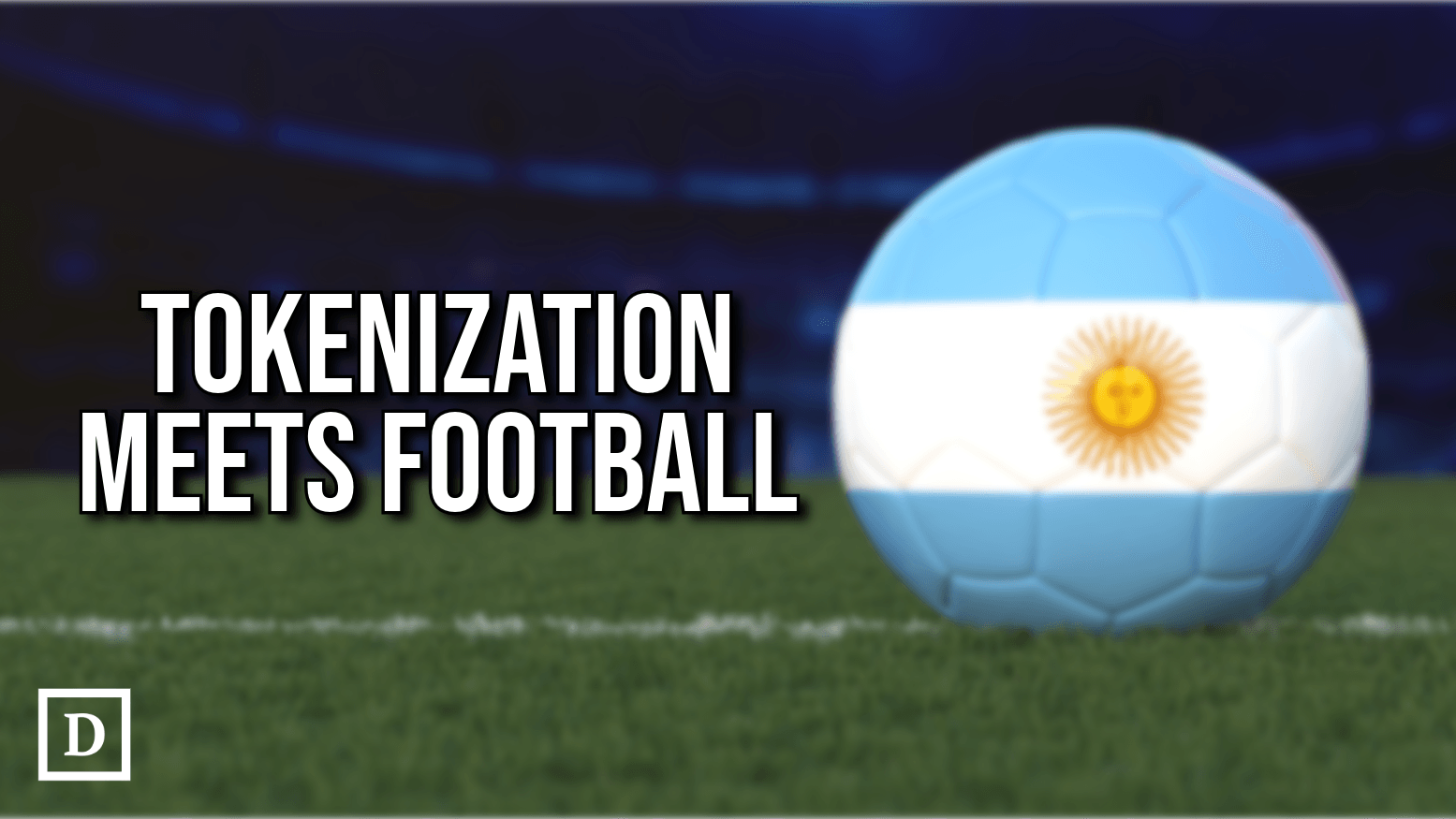 Argentina’s Football Association To Start Tokenizing Players' Training Rights