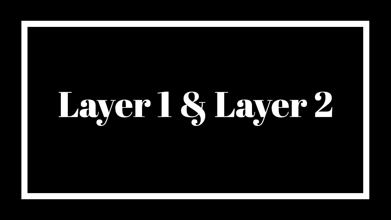 What’s Layer 1 vs Layer 2?