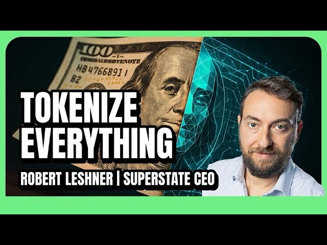  Tokenize Everything: Robert Leshner’s Vision for On-Chain Finance