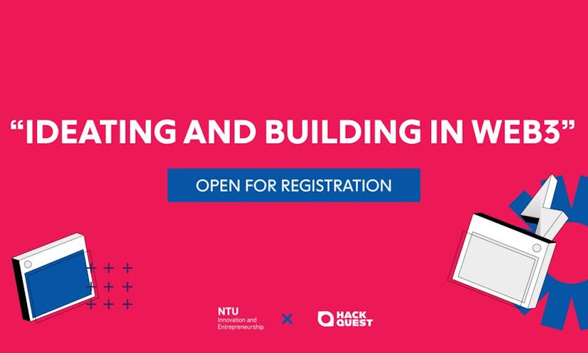 NTU Singapore and HackQuest launch free Web3 MOOC “Ideating and Building in Web3” for entrepreneurs
