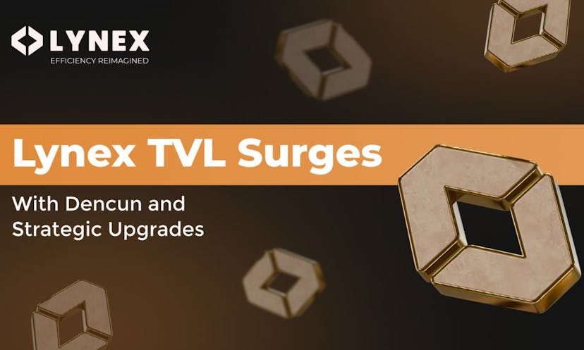 Lynex TVL Surges as Dencun Upgrade Sees Linea Capture Market Mindshare