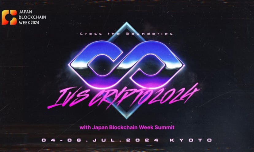 Your Exclusive Gateway to Japan’s Web3 Frontier - Detailed Agenda of IVS Crypto 2024 KYOTO and Japan Blockchain Week