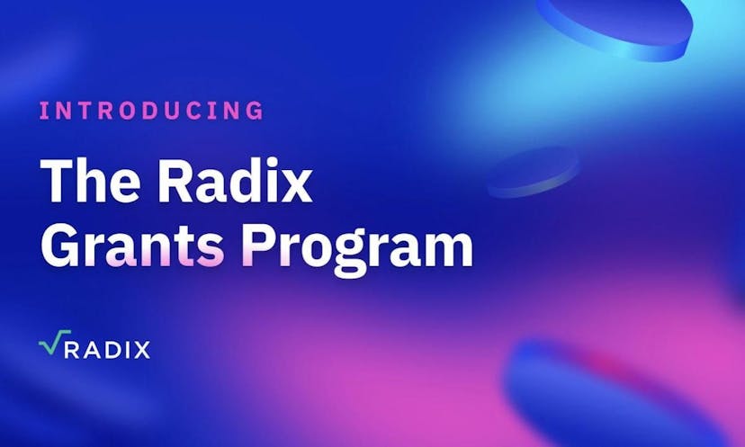 Radix Introduce $300,000 Grants Program to Incentivize Serious DApps