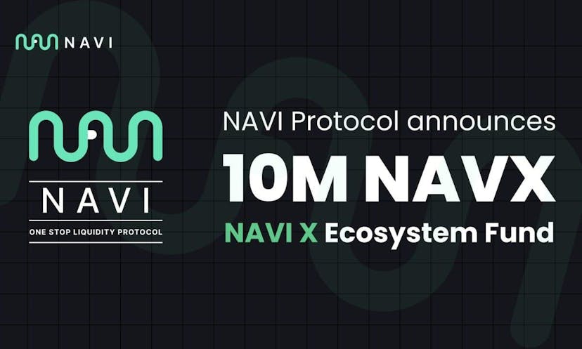 NAVI Protocol Introduces NAVI X Ecosystem Fund to Support Sui Blockchain Development