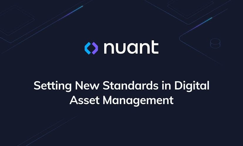 Nuant: Setting New Standards in Digital Asset Management