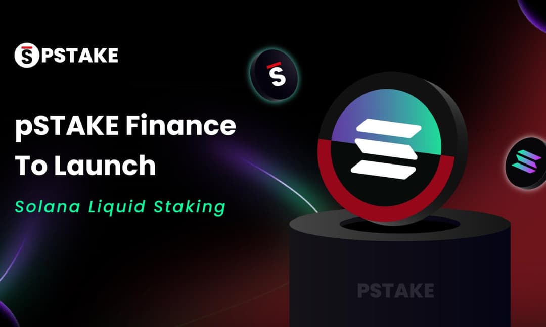 pSTAKE Finance to Launch stkSOL, a New Solana Liquid Staking Solution