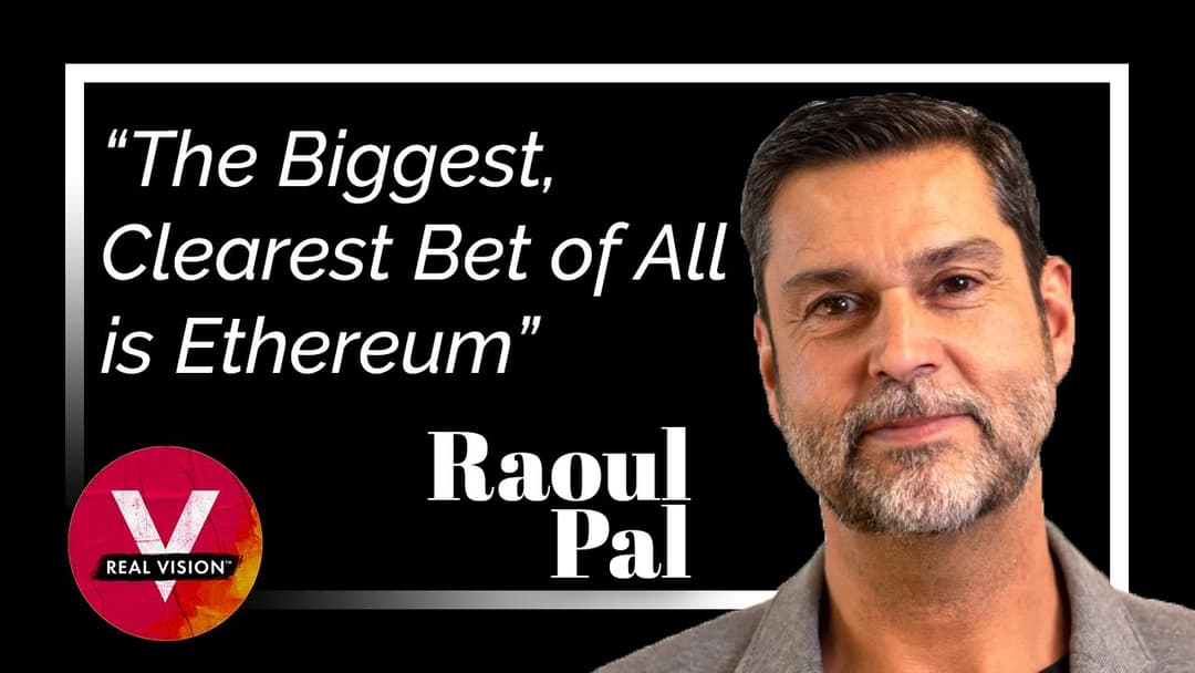 “The Biggest, Clearest Bet of All is Ethereum:" Raoul Pal