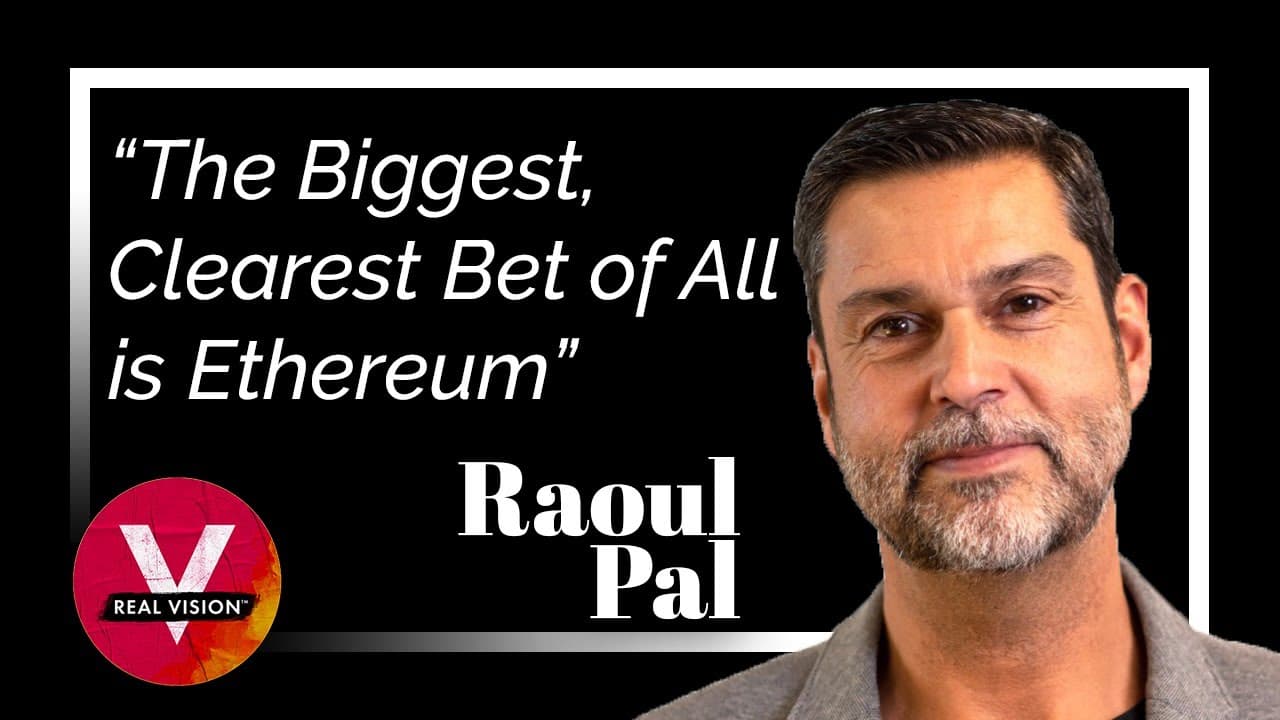 “The Biggest, Clearest Bet of All is Ethereum:" Raoul Pal