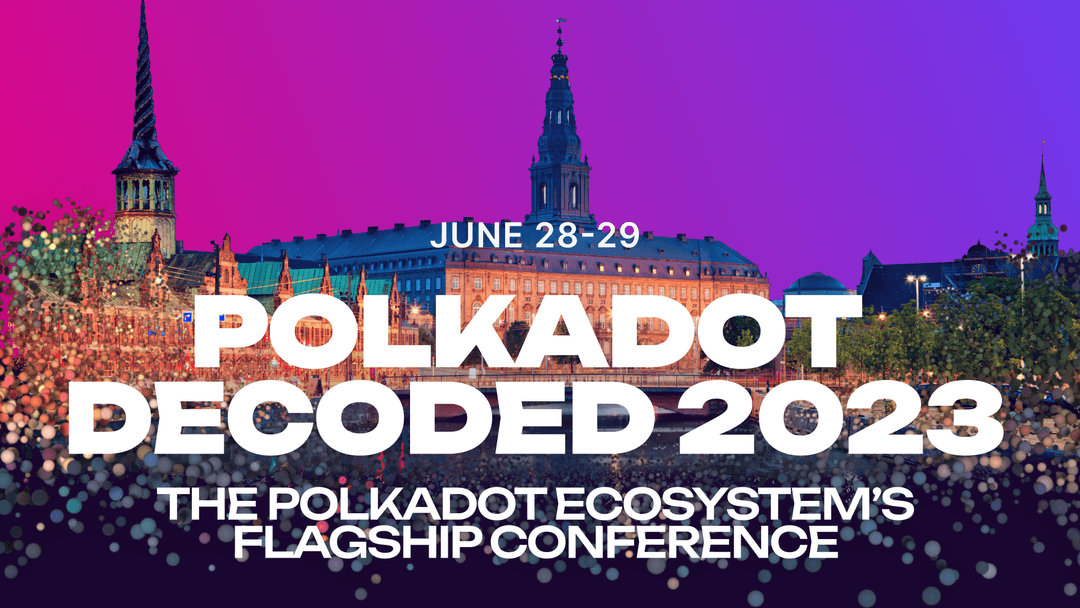 Polkadot Decoded 2023 Brings Web3 Community to Denmark with Speakers from Vodafone, Deloitte, and More
