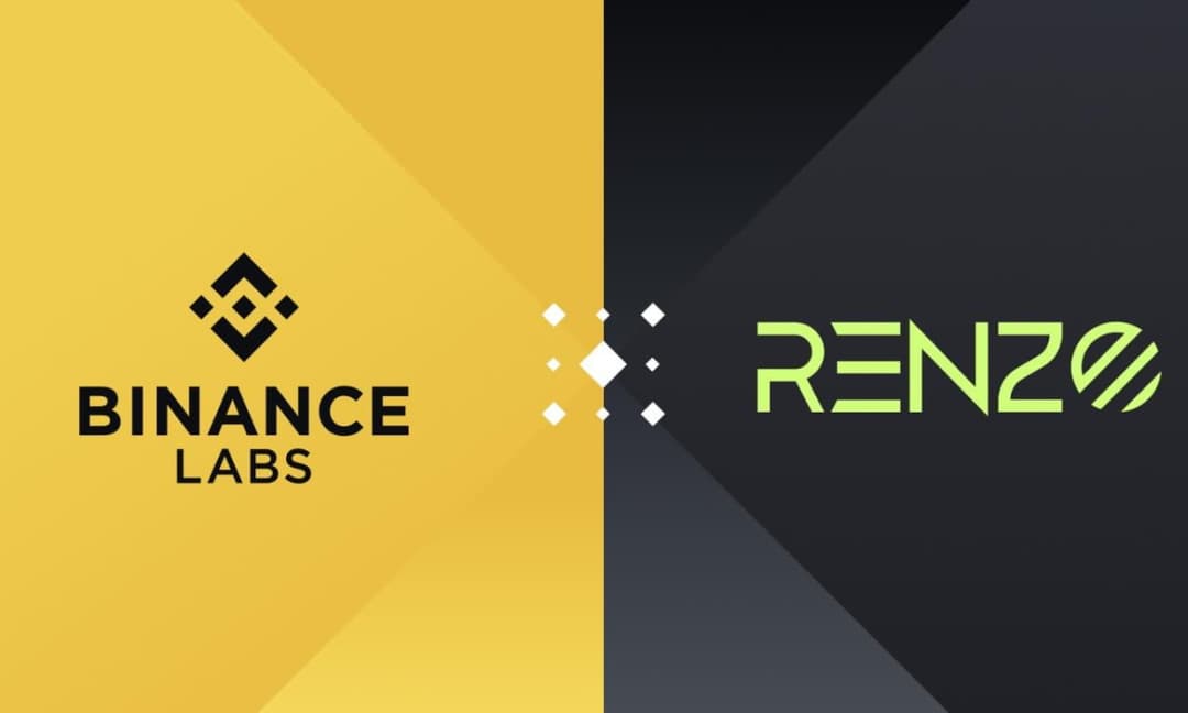 Binance Labs Invests in Renzo to Support Liquid Restaking on the EigenLayer Ecosystem