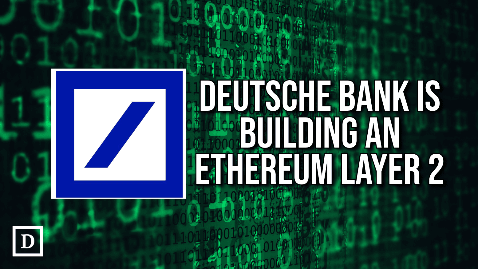 Deutsche Bank Turns to Layer 2 for Compliant Tokenization of Assets