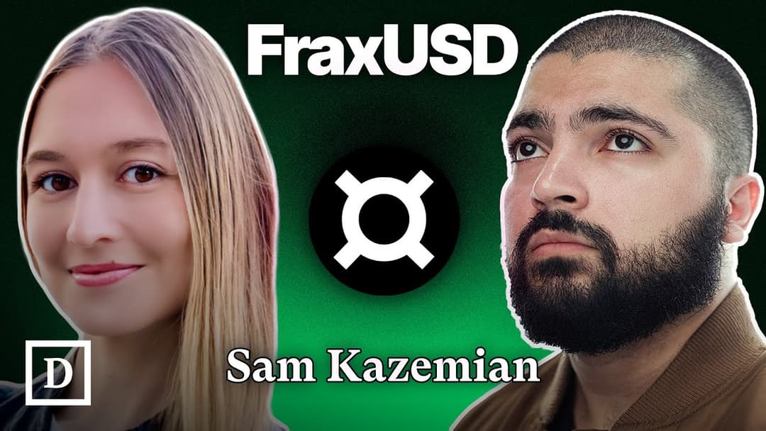 Sam Kazemian on FraxUSD and the Future of Stablecoins in Decentralized Finance