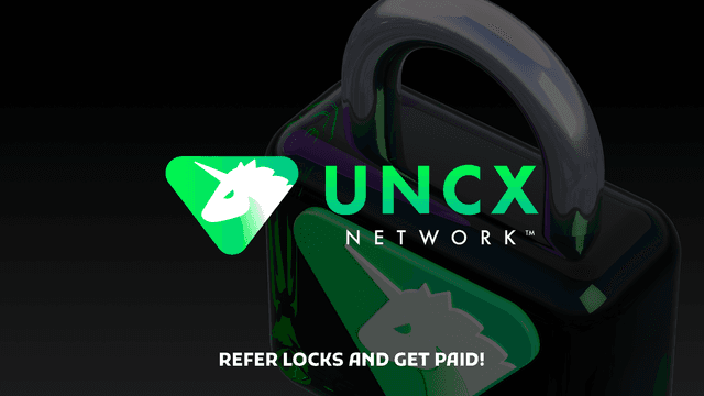 Earn Money With The UNCX Network Liquidity Locker Referral Program