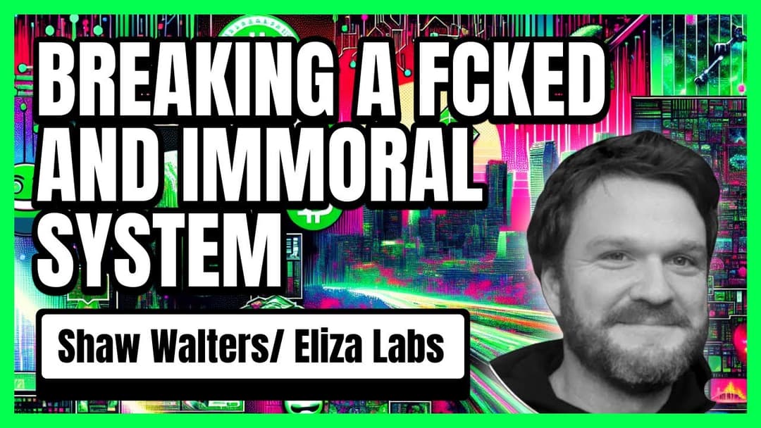 The System is Fcked and Immoral; Crypto Can Break It: Eliza Labs' Shaw Walters