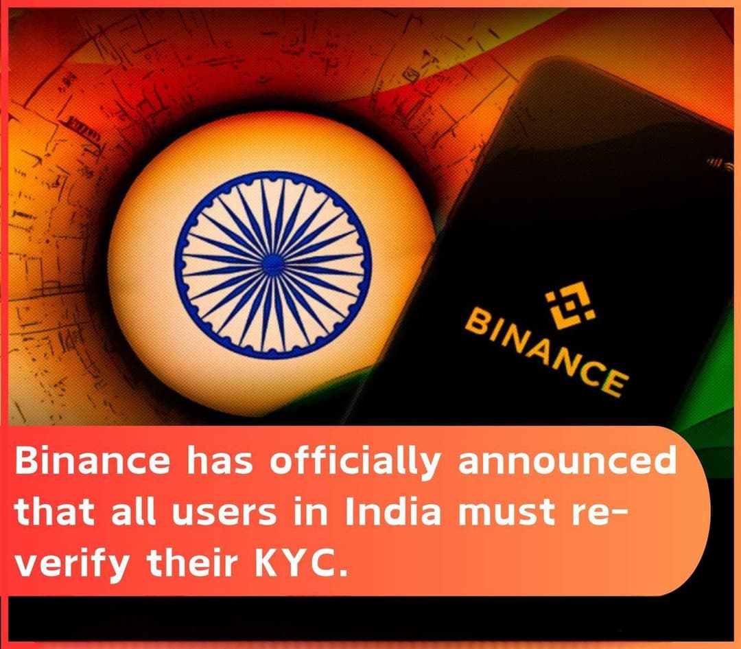 Binance Requires KYC Re-Verification for All New and Existing Users in India to Comply With AML Rules and Ensure Data Security