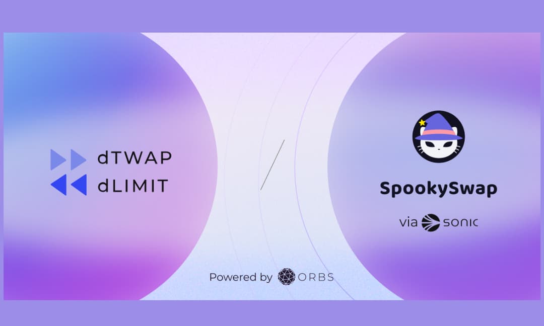 SpookySwap Integrates Limit and TWAP Orders Powered by Orbs on Sonic