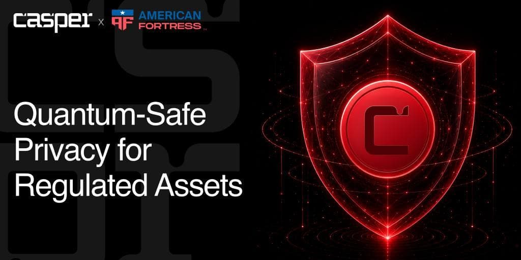 Casper and AmericanFortress Partner on Quantum-Safe, Compliant Privacy for Regulated Real-World Assets