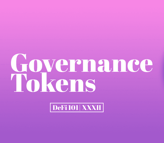 Governance Tokens: Investing in the Building Blocks of a New Economy