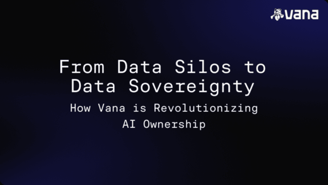 From Data Silos to Data Sovereignty:  How Vana is Revolutionizing AI Ownership