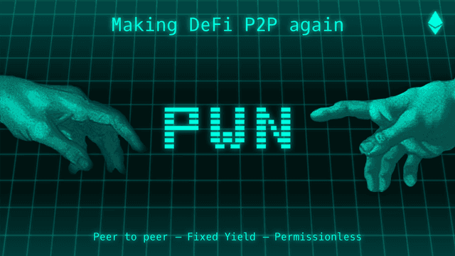 PWN: making DeFi P2P again.
