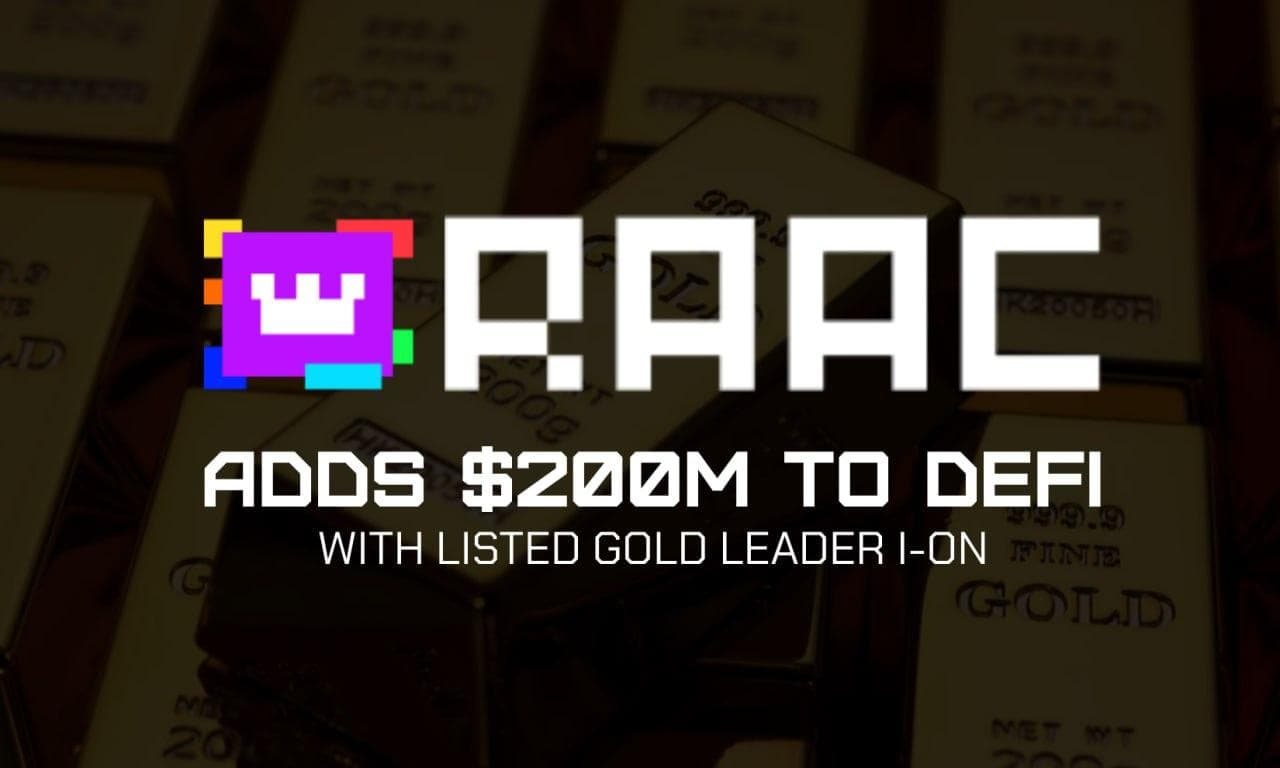 RAAC Adds $200M of Gold to DeFi with Listed Tokenizer I-ON