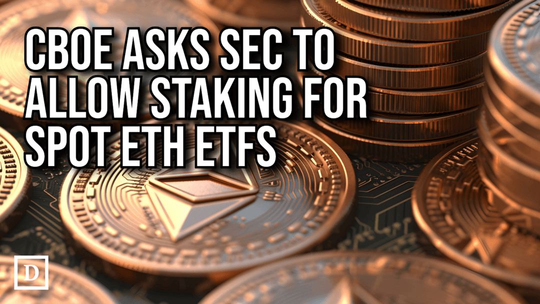 🏛️CBOE Asks SEC to Allow Staking for ETH ETFs