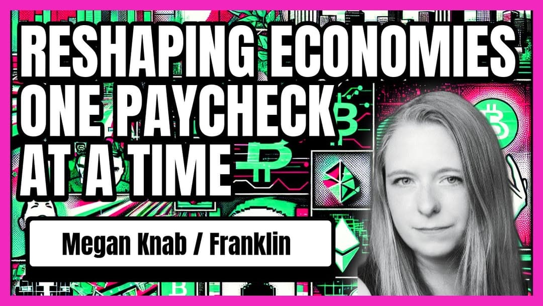 How Payroll, Stablecoins & Regulation Are Reshaping Global Economies | Megan Knab
