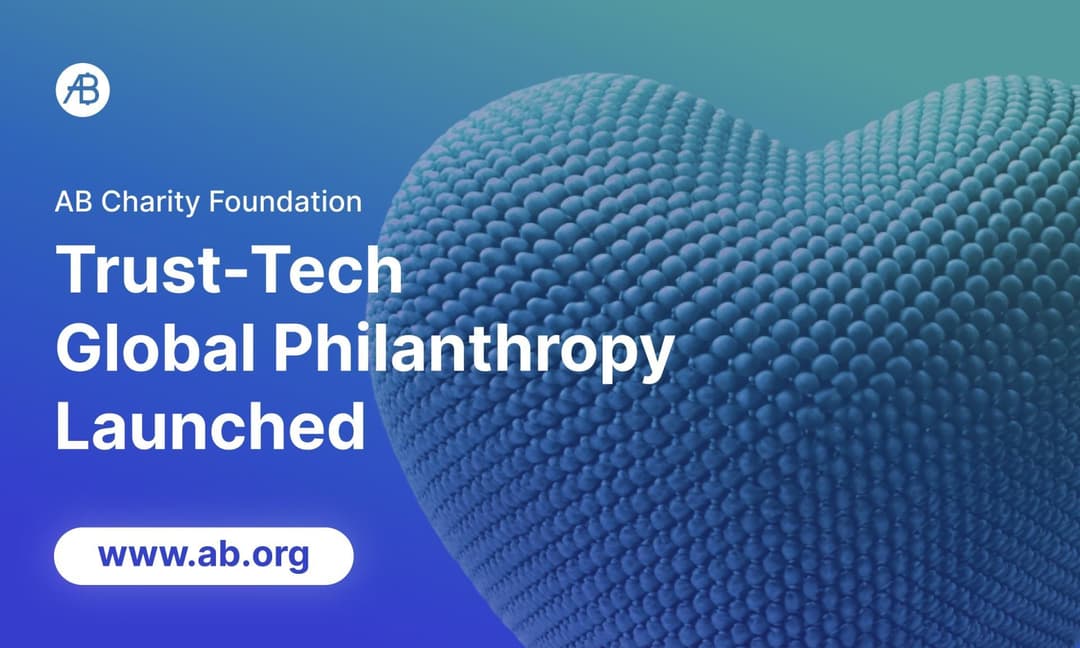 AB DAO and AB Charity Foundation Join Forces to Build a Trustworthy Infrastructure and Promote Global Philanthropic Transformation