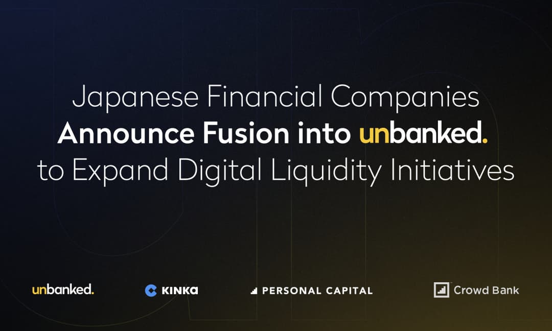 Japanese Financial Companies Fuse into Unbanked to Expand Digital Liquidity Initiatives