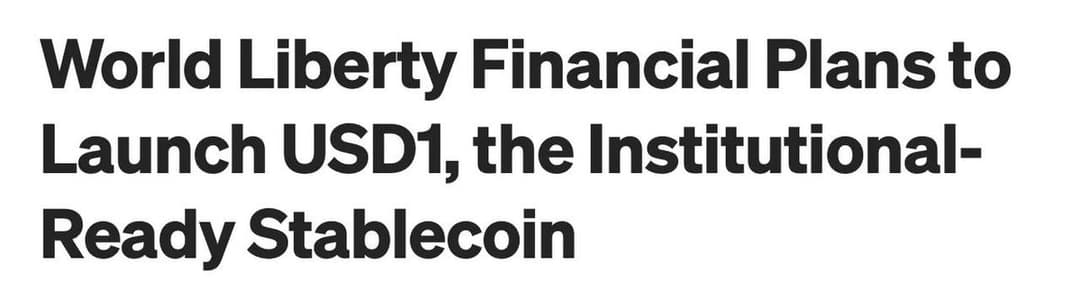 Trump-Backed World Liberty Financial to Launch USD1 Stablecoin on Ethereum and BNB Chain, Challenging USDT and USDC