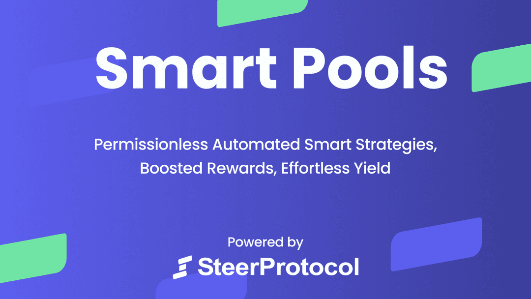 Pioneering Active Liquidity Management for Concentrated Liquidity with Steer Smart Pools. [Sponsored]