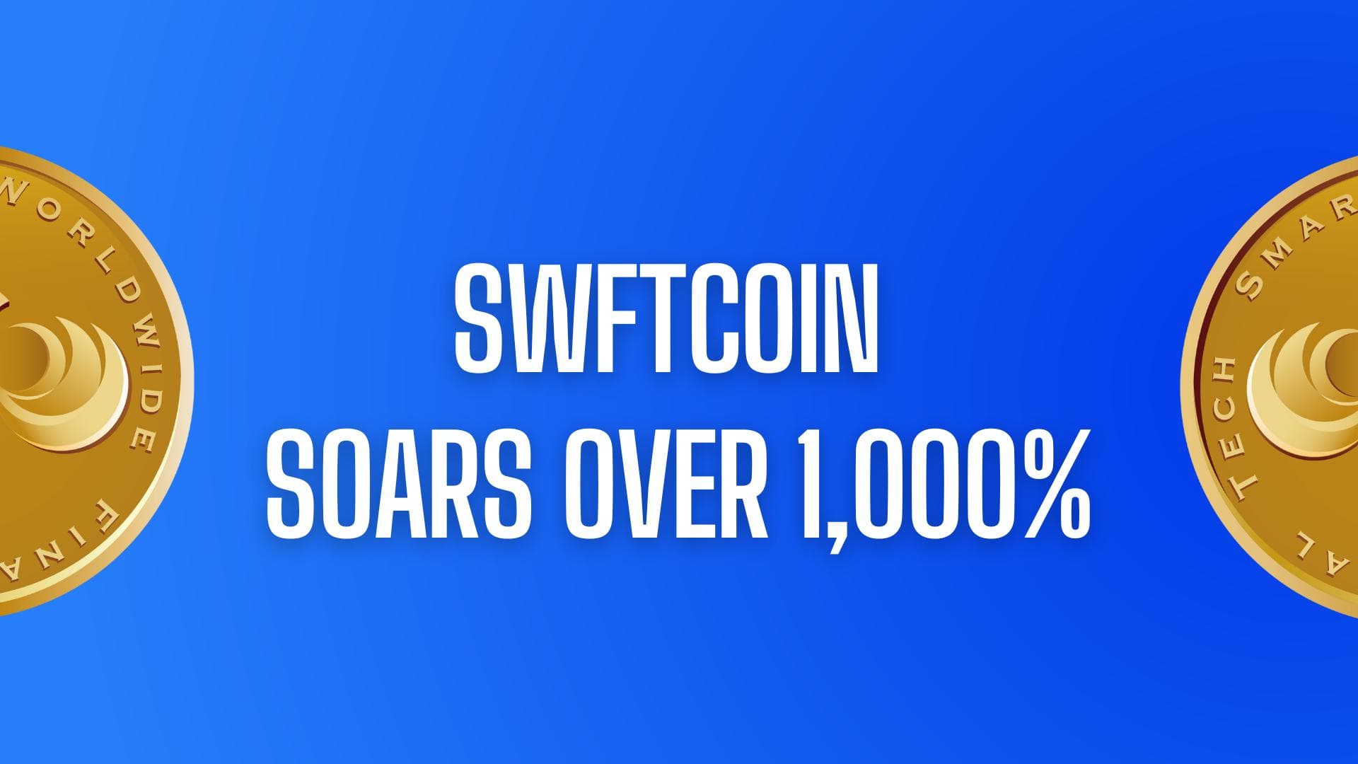 SWFTCoin Reports 1,143.51% Growth in 12 Months