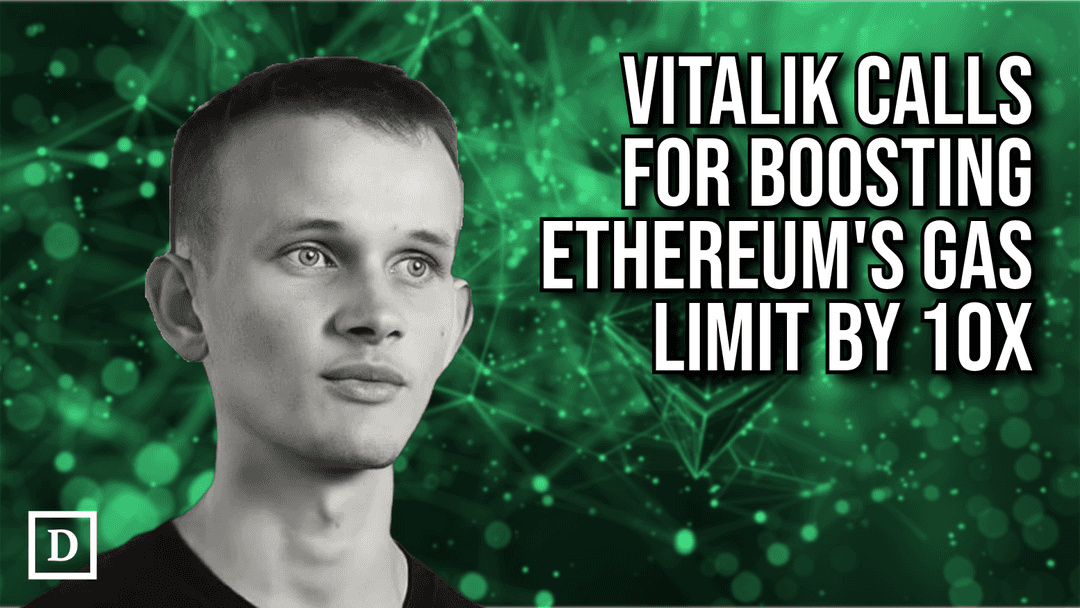 Vitalik Buterin Argues for 10x Gas Limit Hike on Ethereum