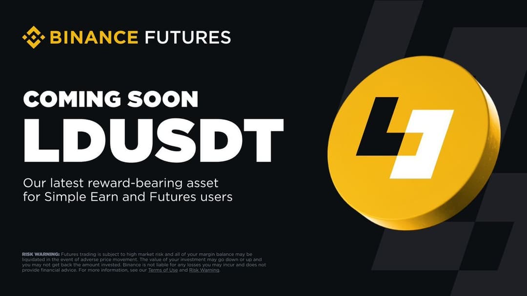 Binance to Launch LDUSDT, Second Reward-Bearing Margin Asset with Up to 20x Leverage and Real-Time APR