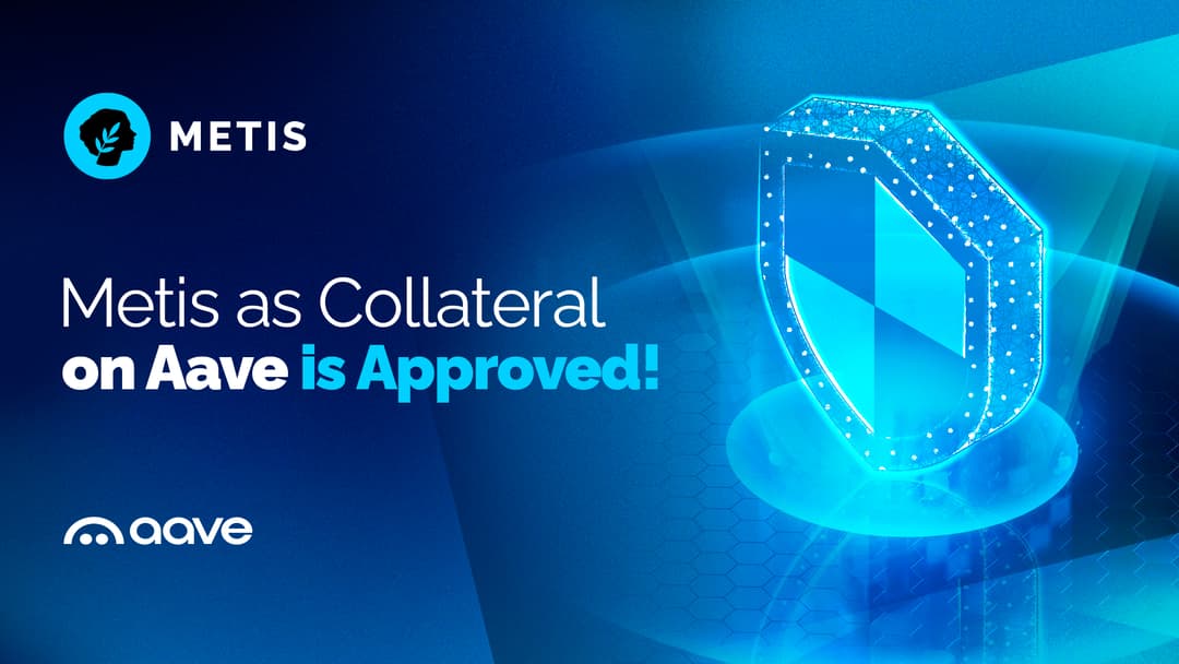 Aave Integrates METIS as Collateral on Metis Layer 2 Network