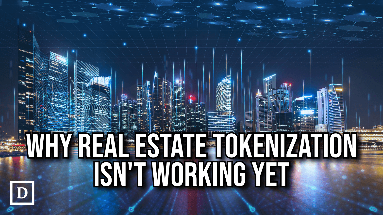 Why Real Estate Tokenization Isn't Working Yet