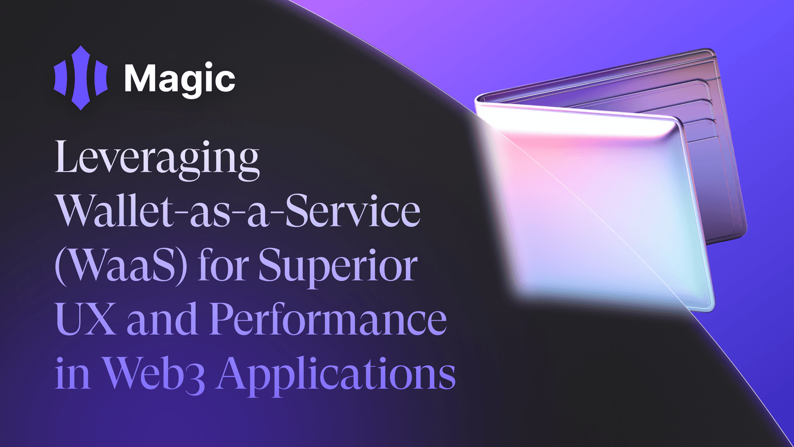 Leveraging Wallet-as-a-Service (WaaS) for Superior UX and Performance in Web3 Applications