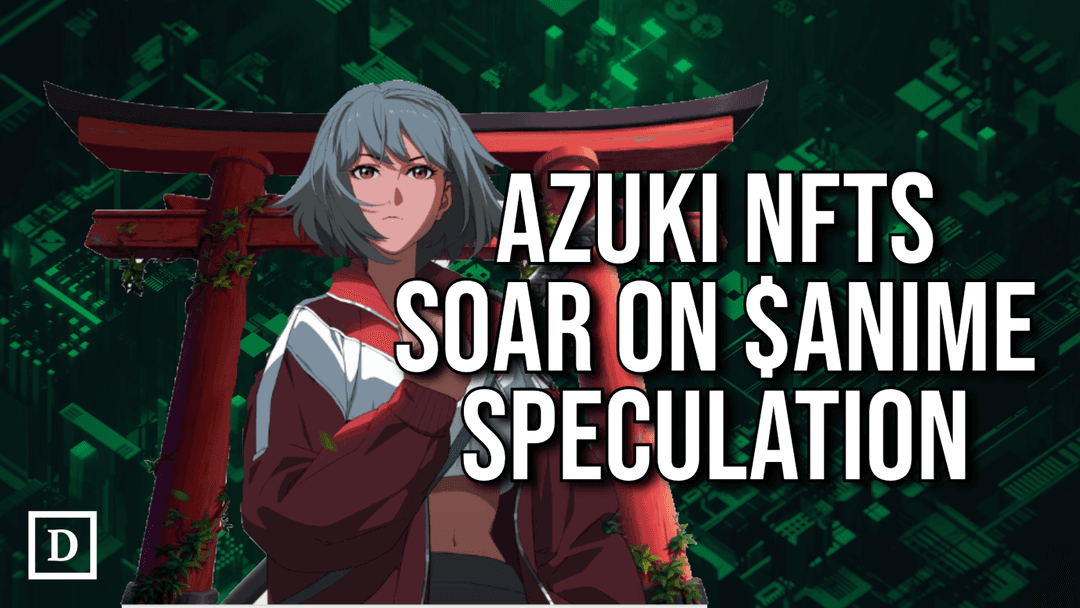 Azuki NFT Collection Soars as Traders Anticipate ANIME Token