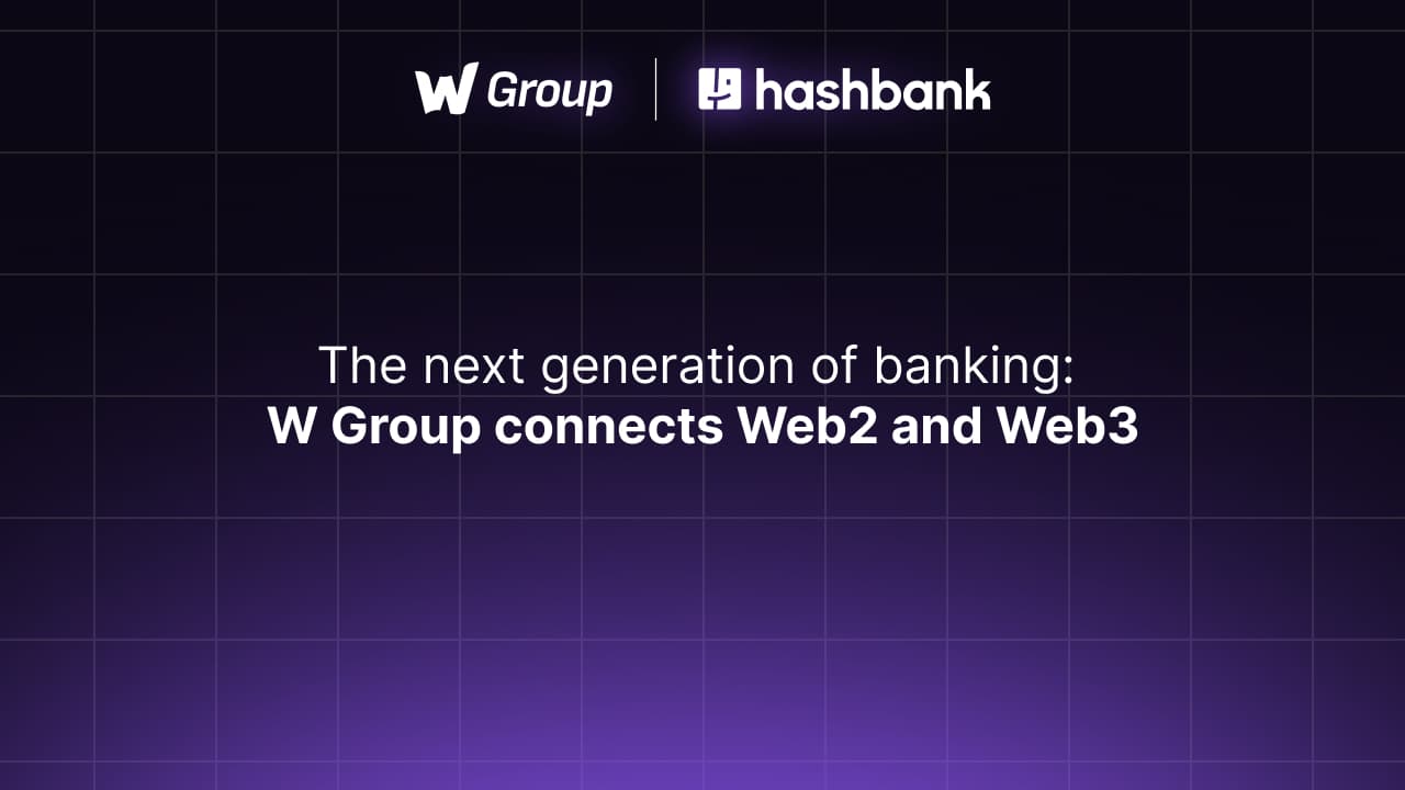 W Group Introduces hashbank’s Integrated Web2 and Web3 Banking Experience