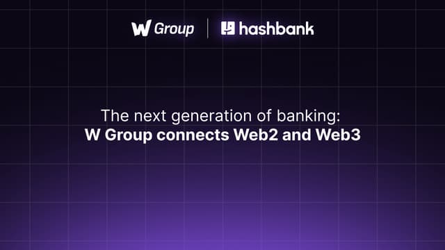 W Group Introduces hashbank’s Integrated Web2 and Web3 Banking Experience
