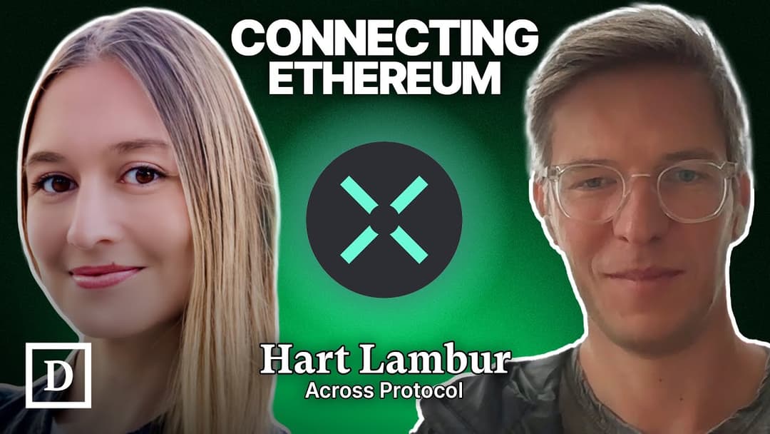 "‘By 2025, Ethereum Will Feel Like One Unified Network" | Hart Lambur, Across Protocol