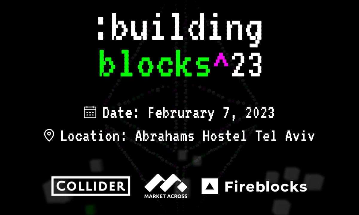 Building Blocks Event for Web3 Startups Announced for ETH TLV With Collider, Fireblocks, and MarketAcross